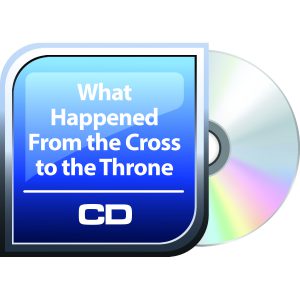 What Happened From the Cross to the Throne-0