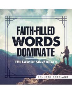 Faith-Filled Words Dominate the Law of Sin and Death-0