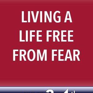Living A Life Free From Fear MP3