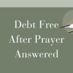 Debt Free After Prayer Answered