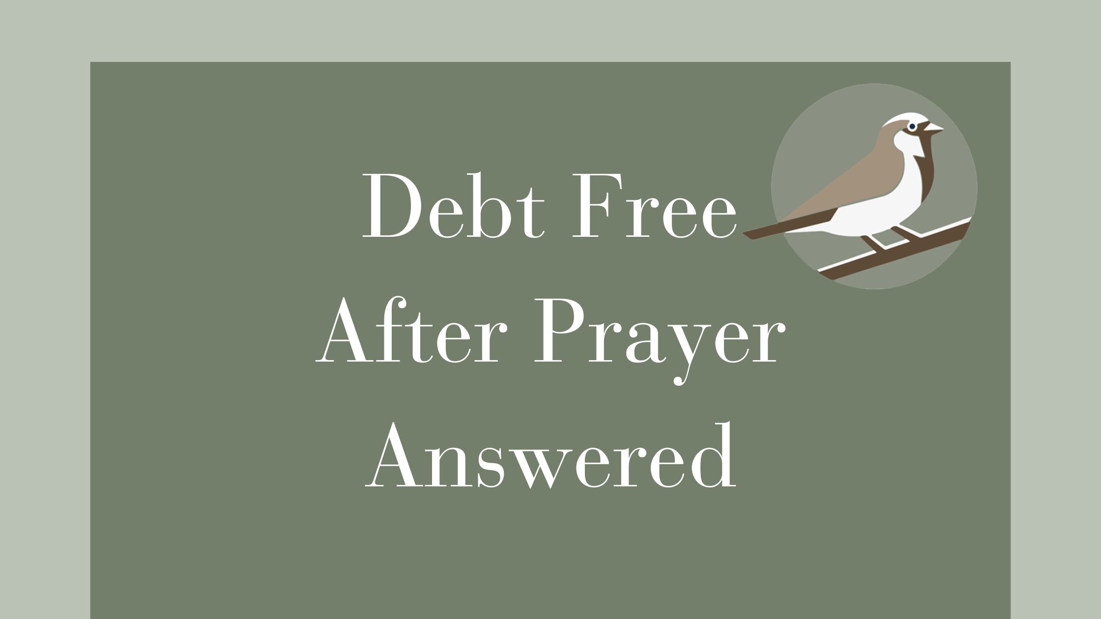 Debt Free After Prayer Answered