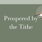 Prospered by the Tithe