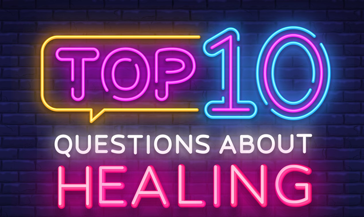 Top 10 Questions About Healing