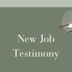 New Job Testimony