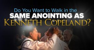 Walk In The Same Anointing As Kenneth Copeland
