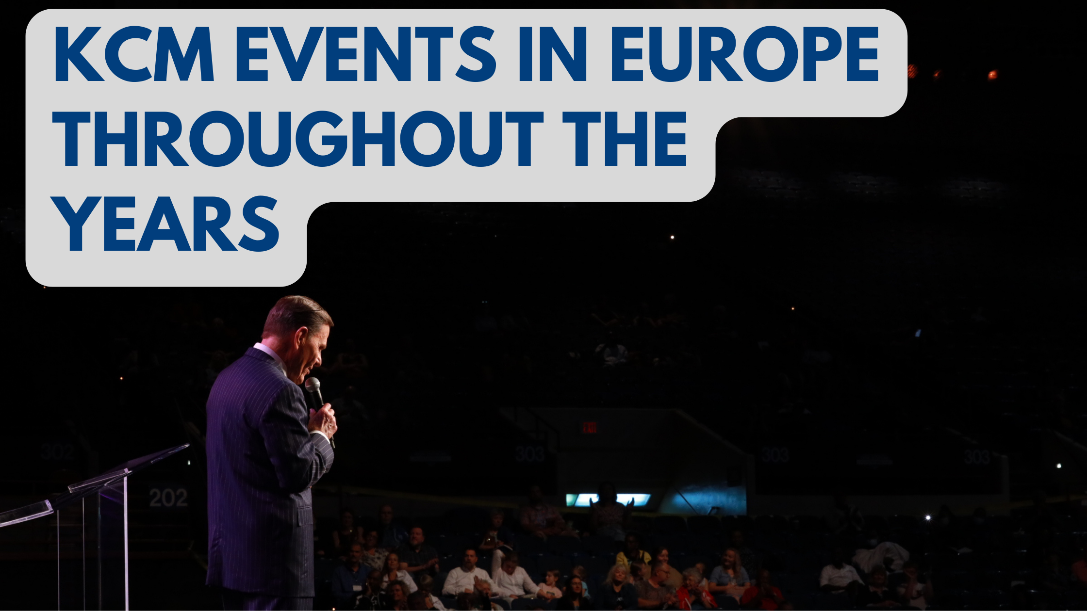 KCM Events in Europe thoughtout the years