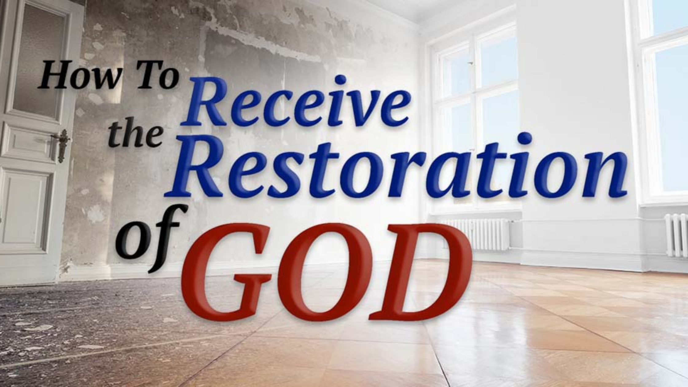 Receive The Restoration of God