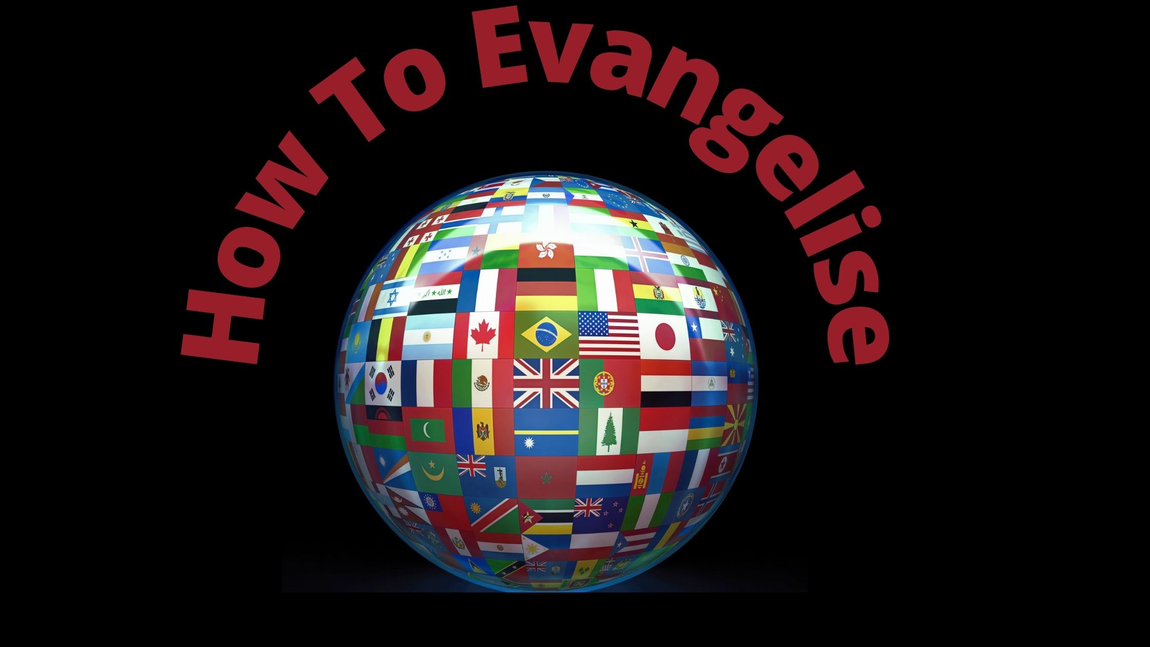 How to Evangelise
