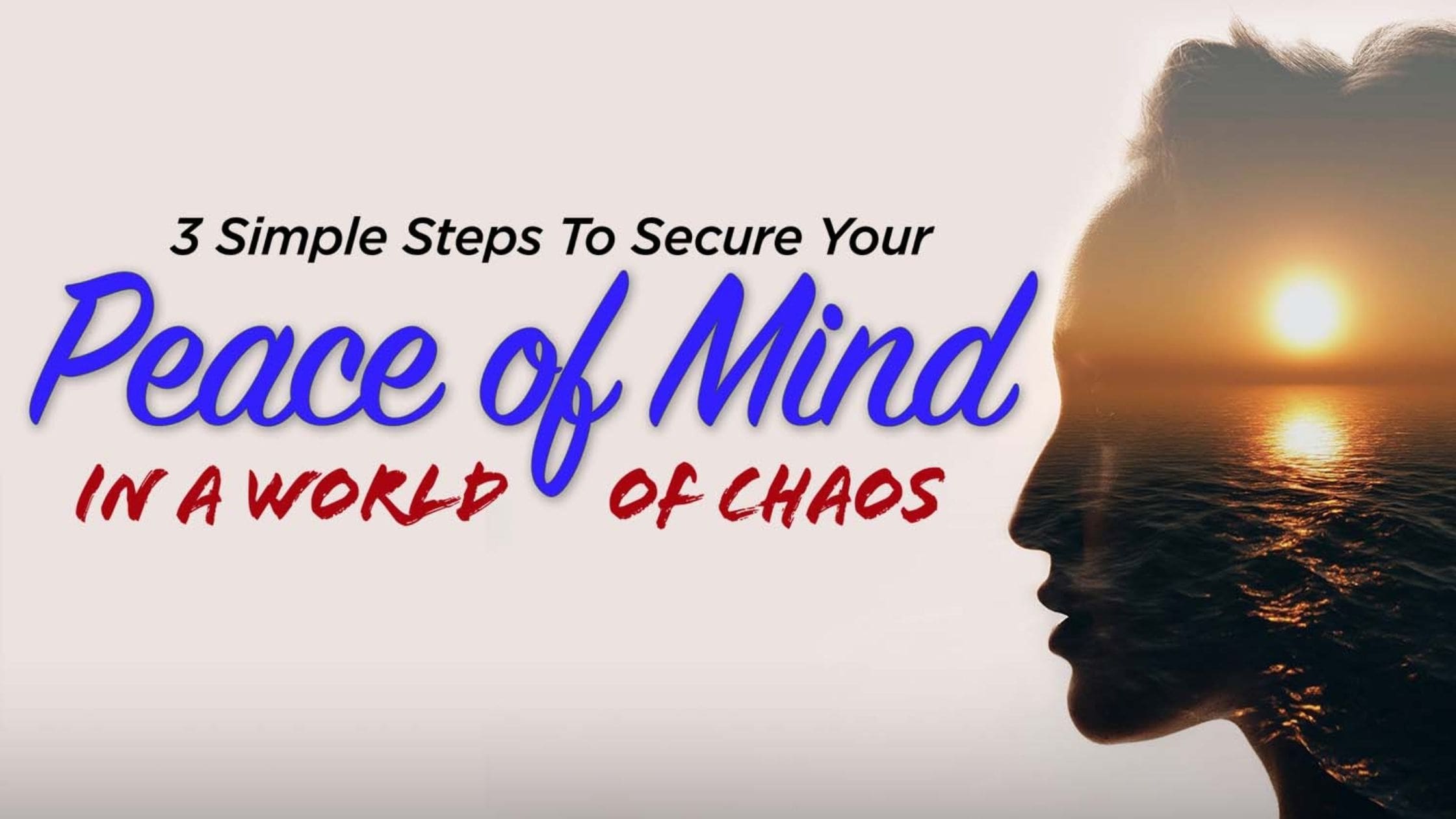 Peace of Mind In A World of Chaos