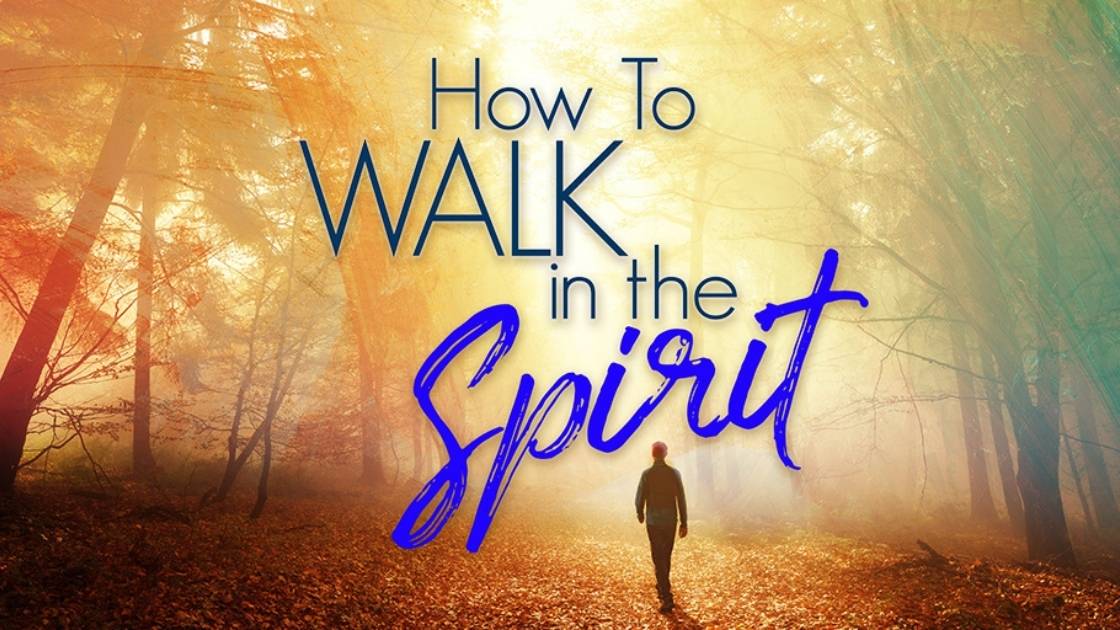How to Walk in the Spirit - Blog image
