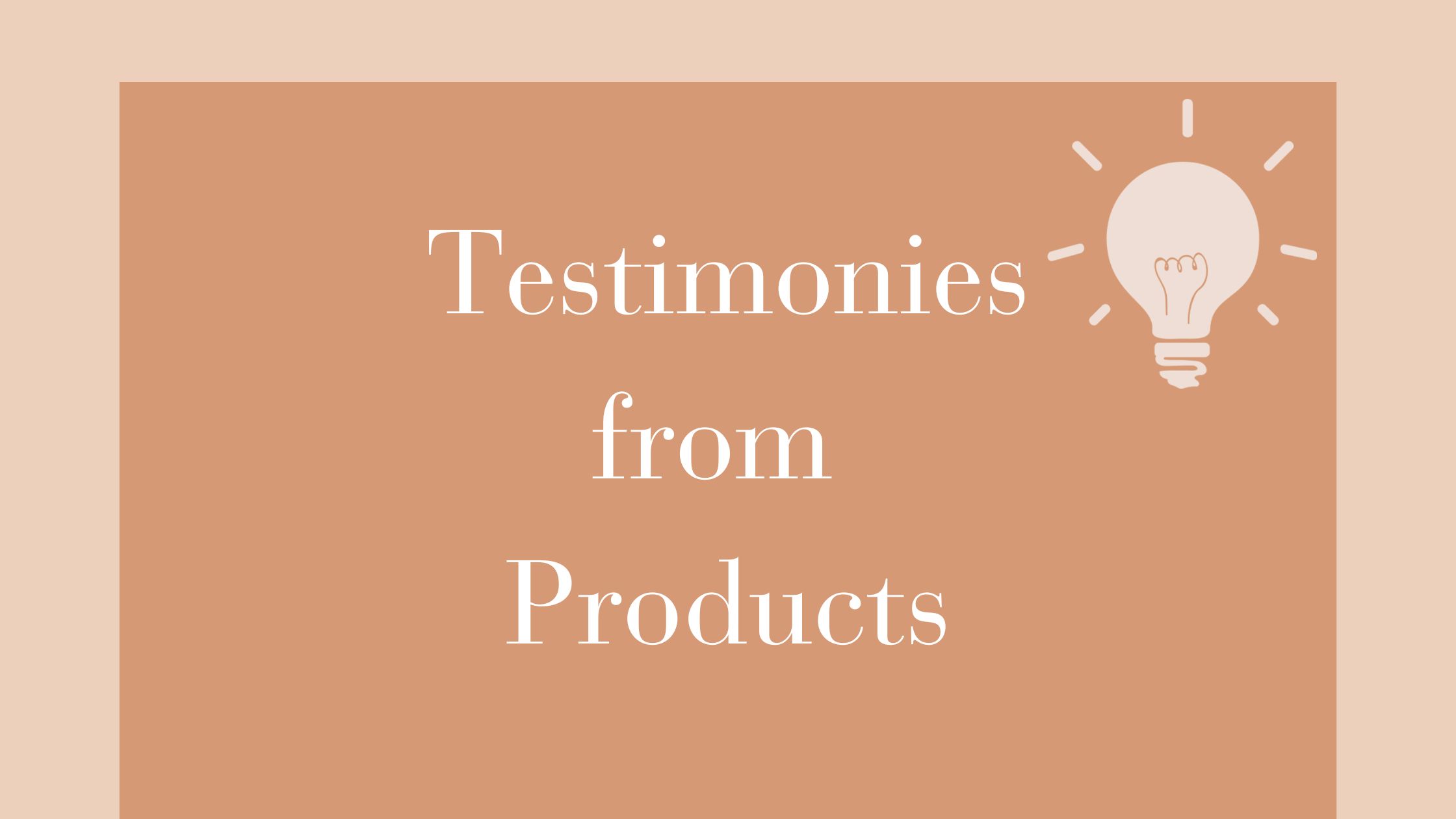 Testimonies from Products