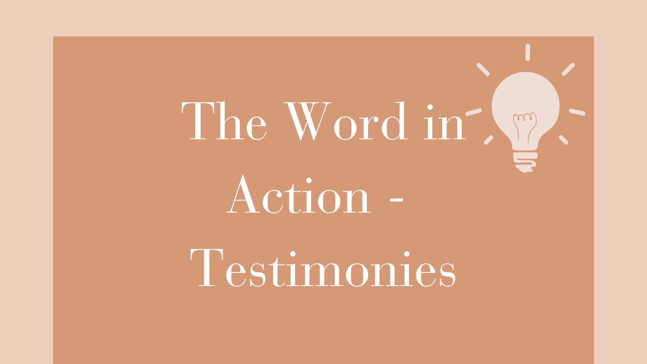The Word in Action testimonies