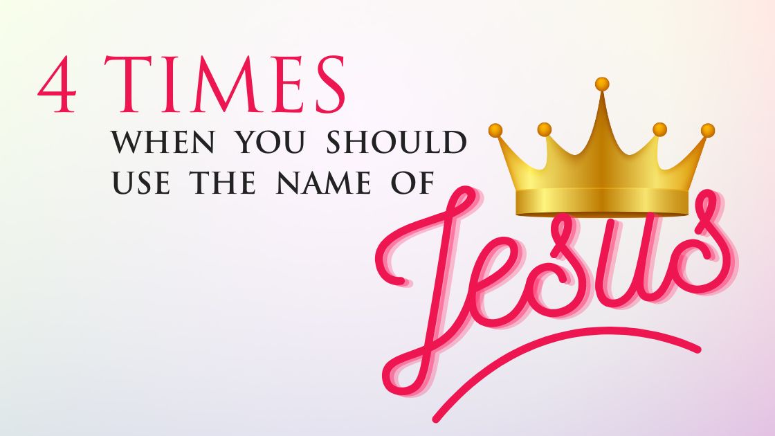 When You Should Use The Name of Jesus
