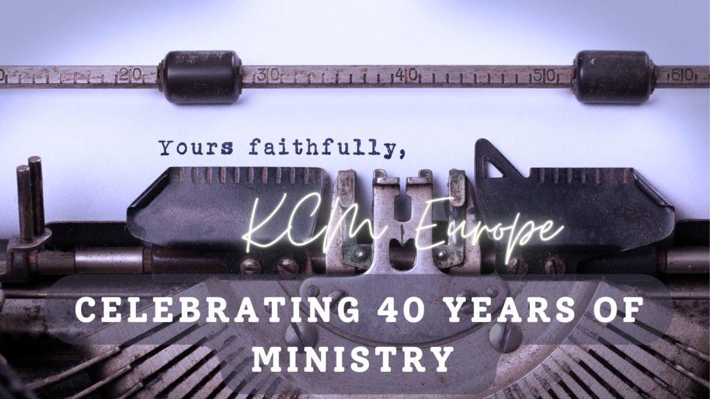 KCM Europe - Celebrating 40 years of ministry