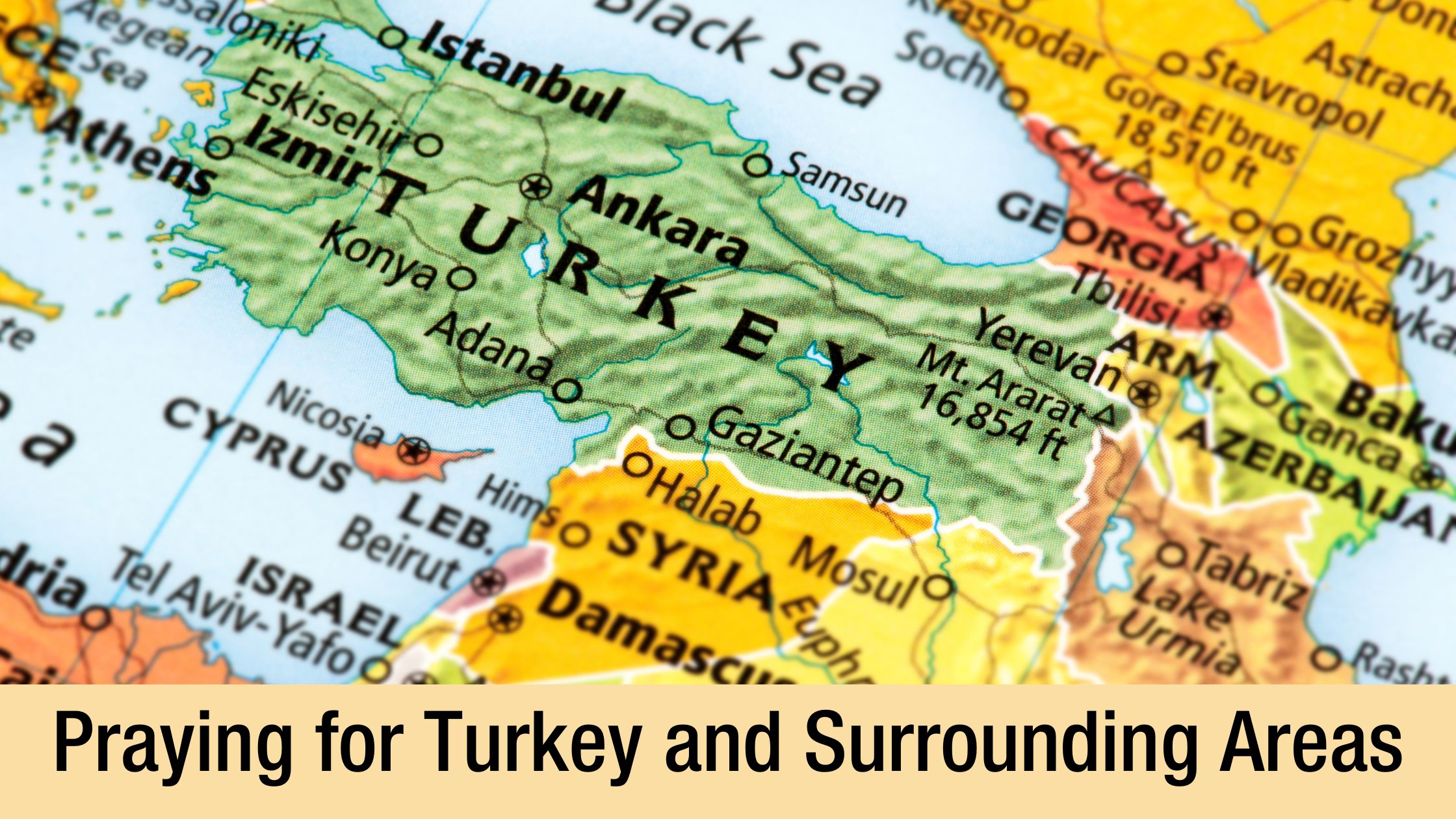 Praying for Turkey and Surrounding Areas
