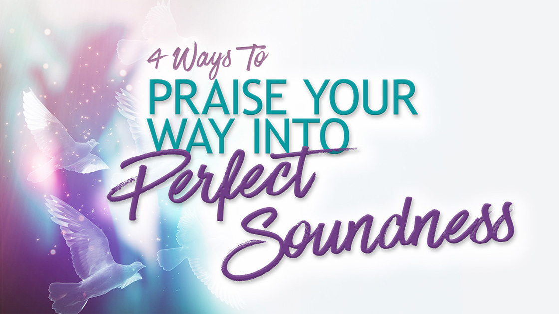 Praise Your Way into Perfect Soundness