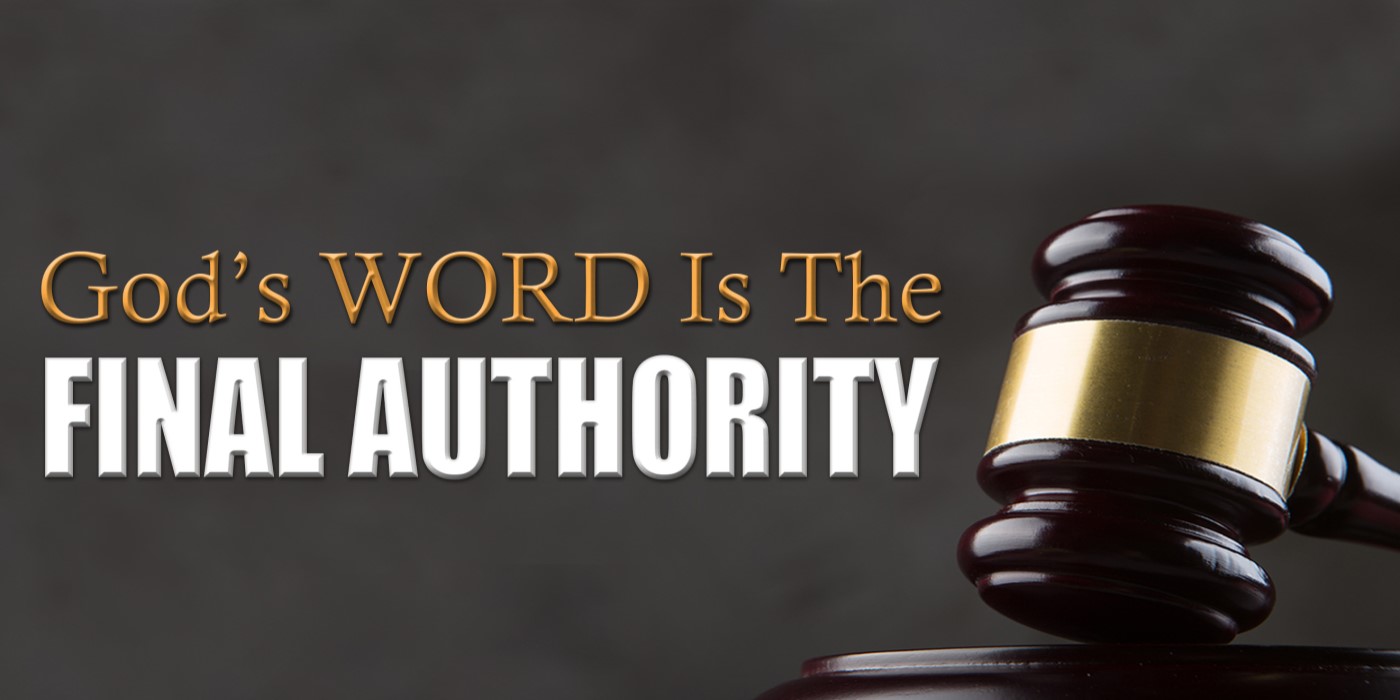 God's Word is Final Authority Home