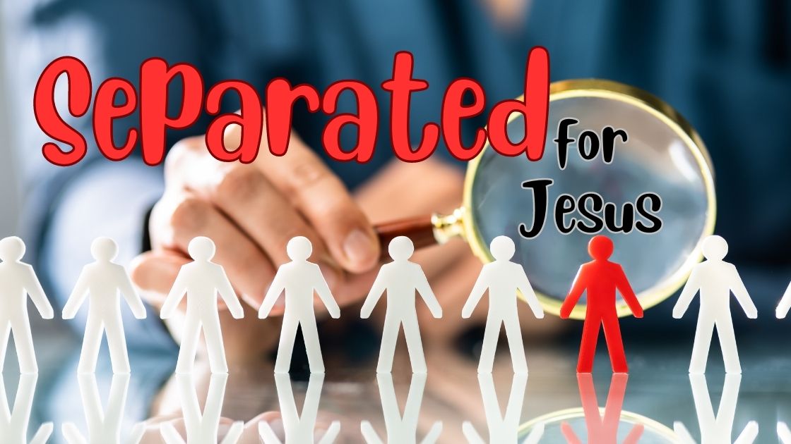 Separated for Jesus - Blog