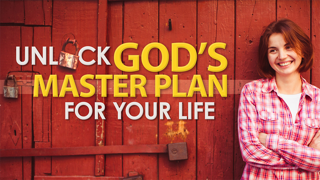 Unlock God's Master Plan For Your Life