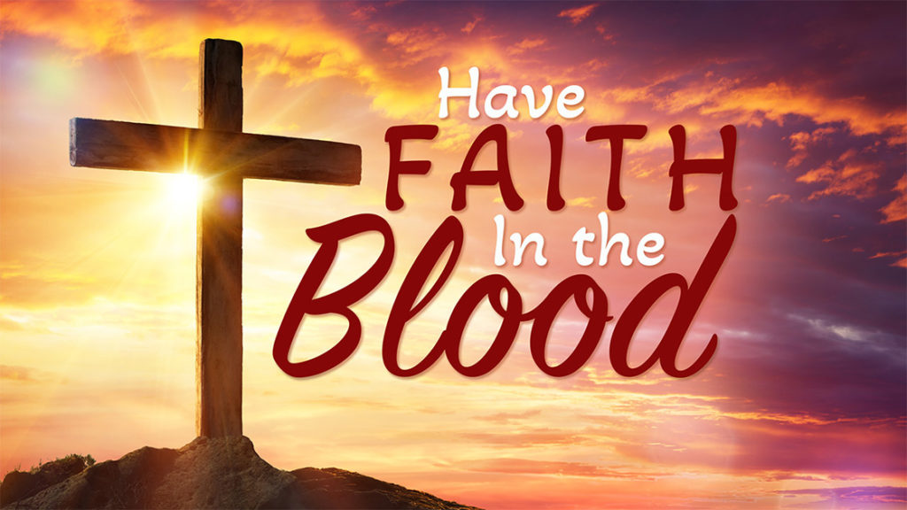 Have Faith In the Blood - KCM Europe