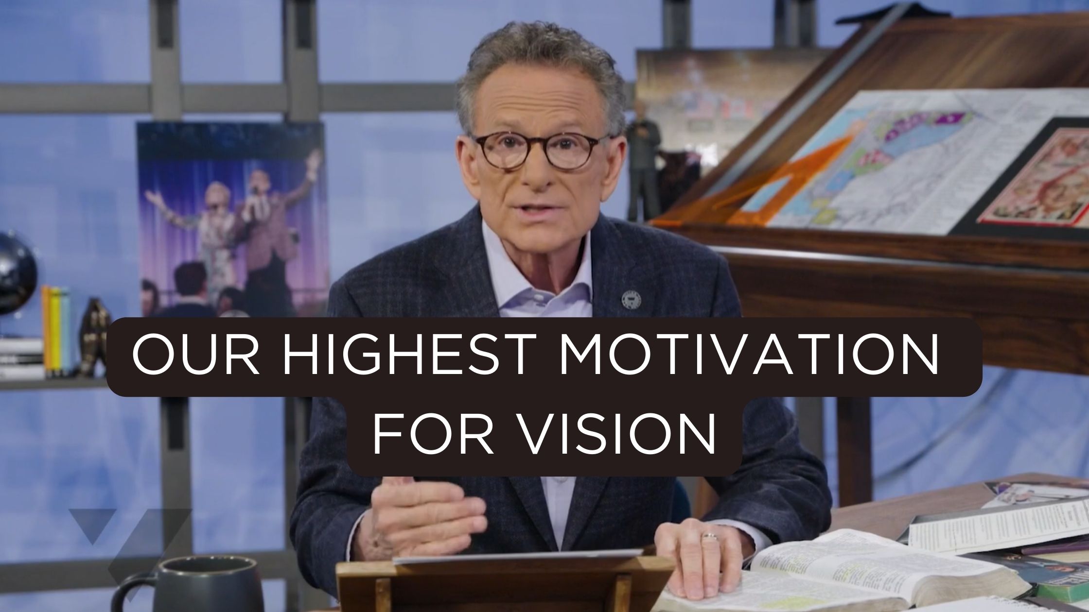 Our Highest Motivation for Vision
