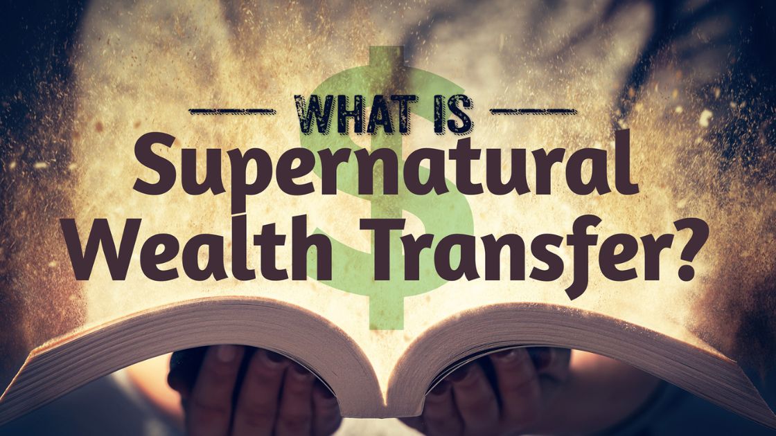 What Is Supernatural Wealth Transfer