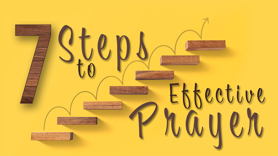 7 Steps to Effective Prayer