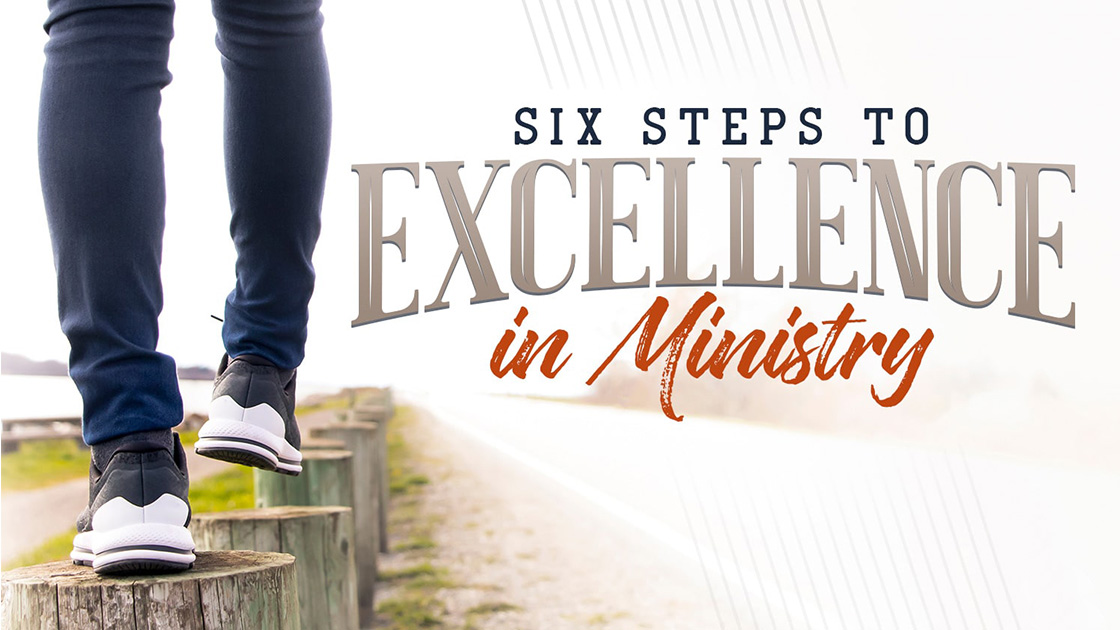 Six Steps To Excellence in Ministry