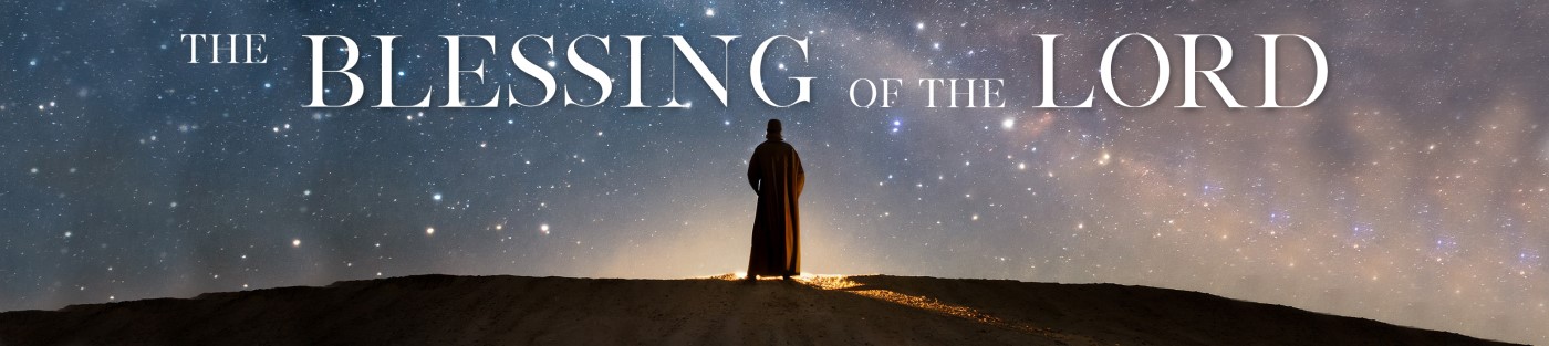 The BLESSING of the Lord - Banner Website