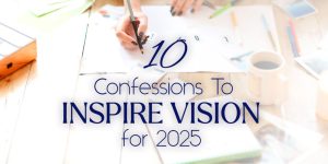 10 confessions for vision