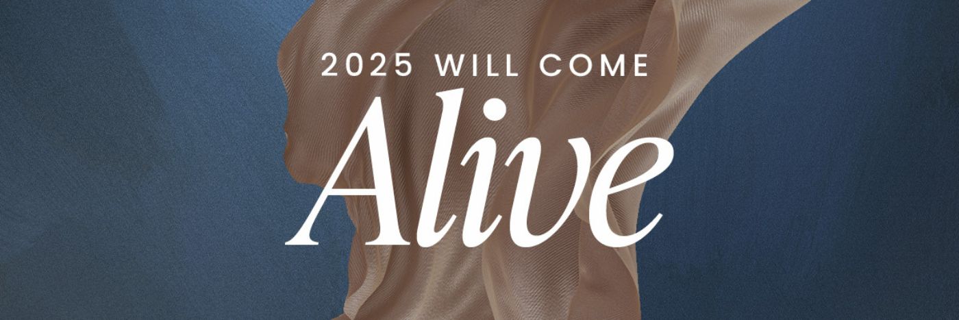 Come Alive in 2025