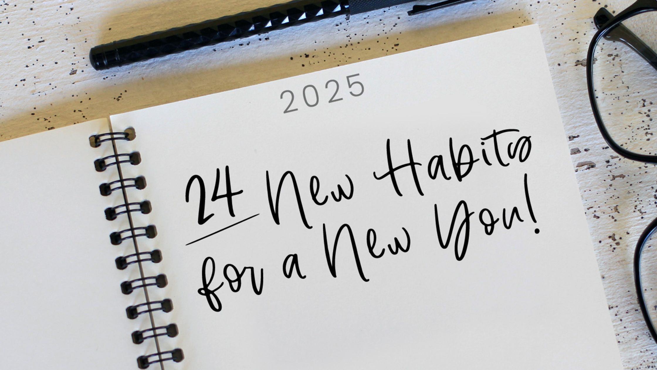 24 New Habits for a New You In 2025!