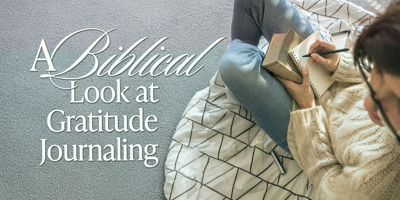 Discover How Gratitude Journaling Creates Focus on God’s Word