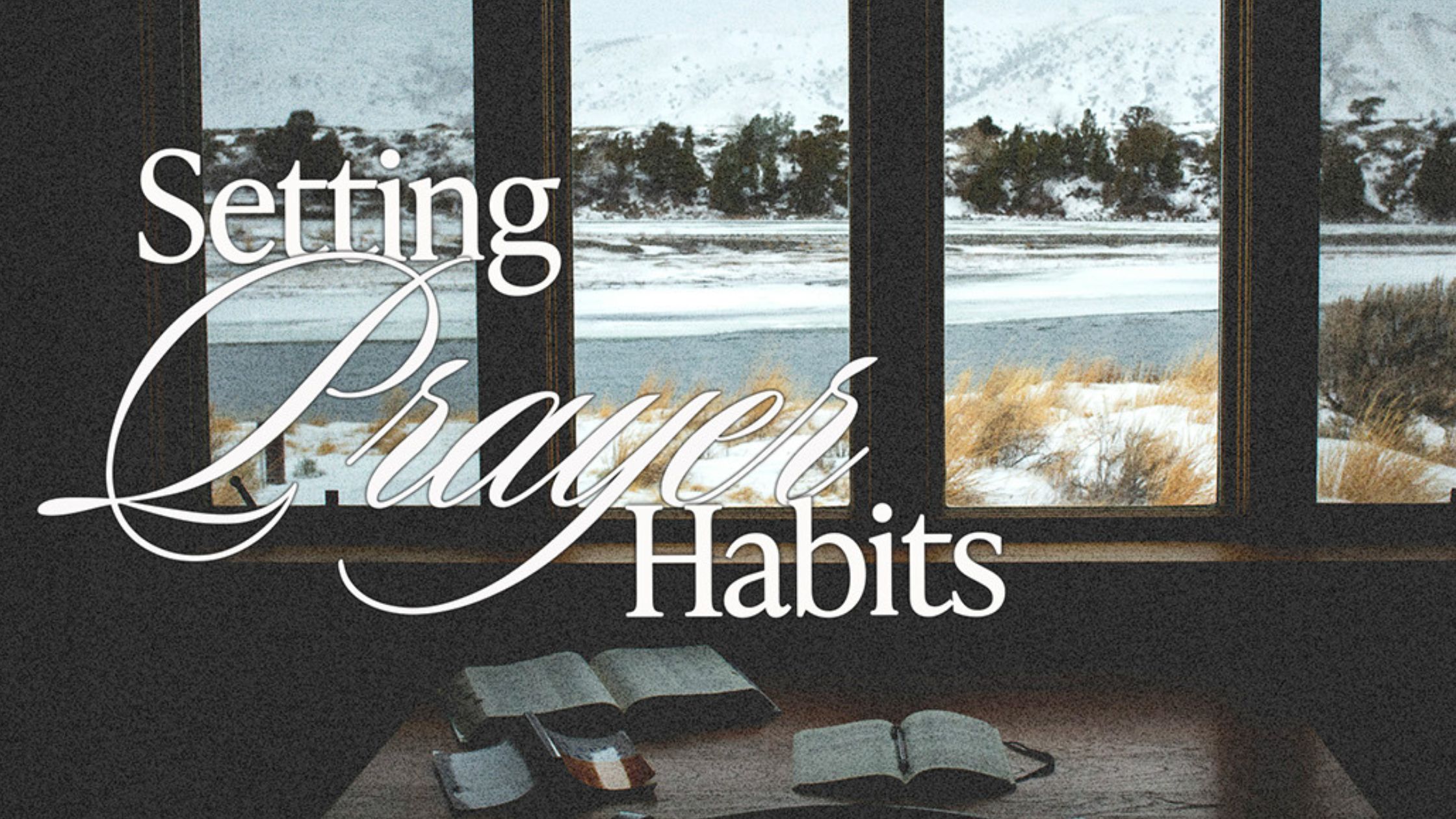Setting Prayer Habits for the New Year